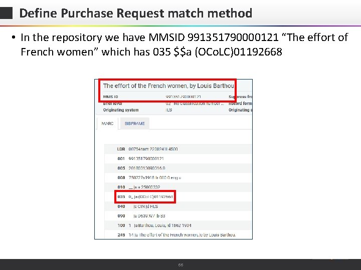 Define Purchase Request match method • In the repository we have MMSID 991351790000121 “The