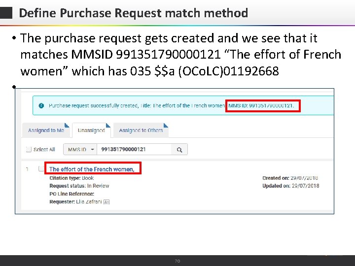 Define Purchase Request match method • The purchase request gets created and we see