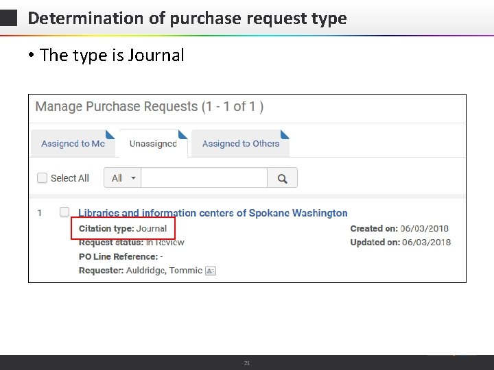 Determination of purchase request type • The type is Journal © 2015 Ex Libris