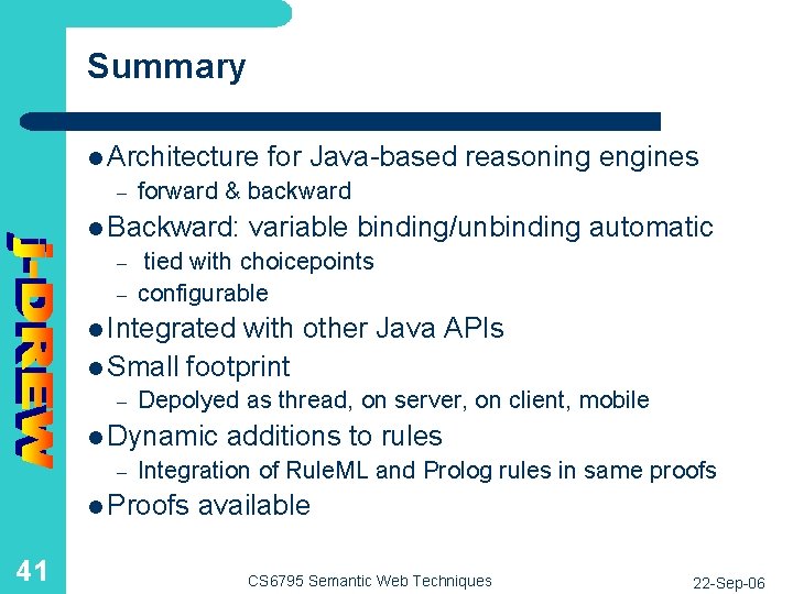 Summary l Architecture – forward & backward l Backward: – – for Java-based reasoning