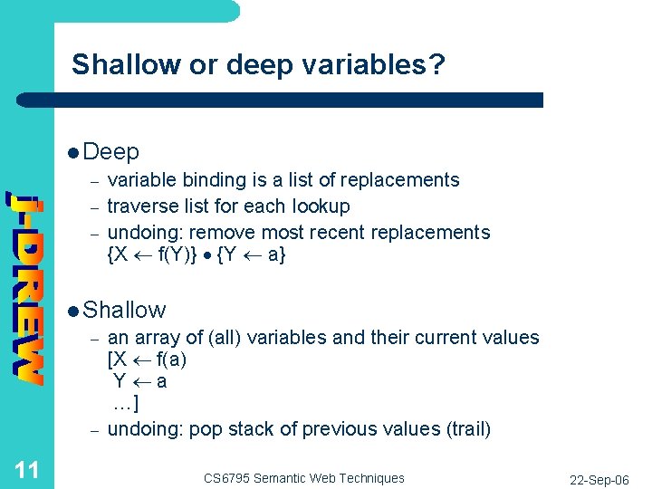 Shallow or deep variables? l Deep – – – variable binding is a list