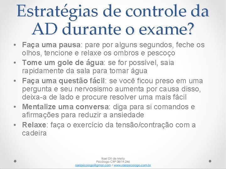 Estratégias de controle da AD durante o exame? • Faça uma pausa: pare por