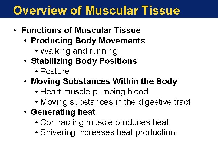 Overview of Muscular Tissue • Functions of Muscular Tissue • Producing Body Movements •