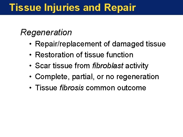 Tissue Injuries and Repair Regeneration • • • Repair/replacement of damaged tissue Restoration of