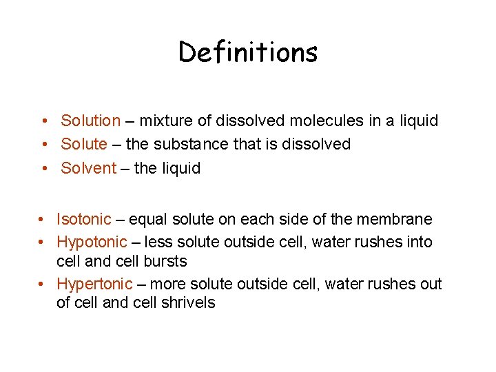 Definitions • Solution – mixture of dissolved molecules in a liquid • Solute –