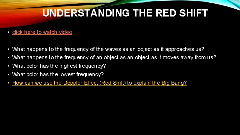 UNDERSTANDING THE RED SHIFT • click here to watch video • What happens to