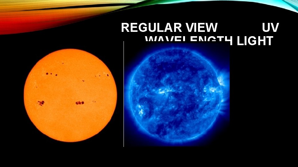 REGULAR VIEW UV WAVELENGTH LIGHT 