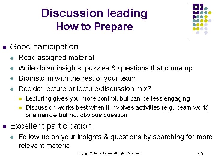 Discussion leading How to Prepare l Good participation l l Read assigned material Write