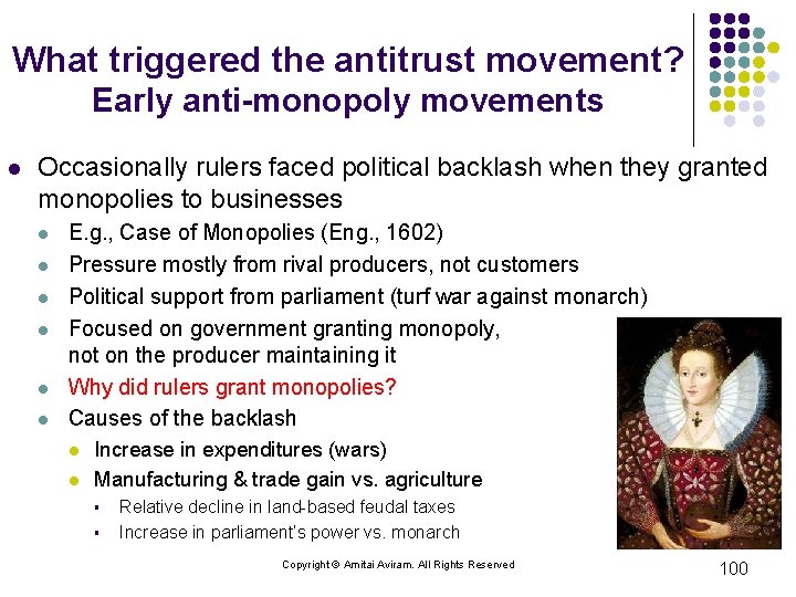 What triggered the antitrust movement? Early anti-monopoly movements l Occasionally rulers faced political backlash