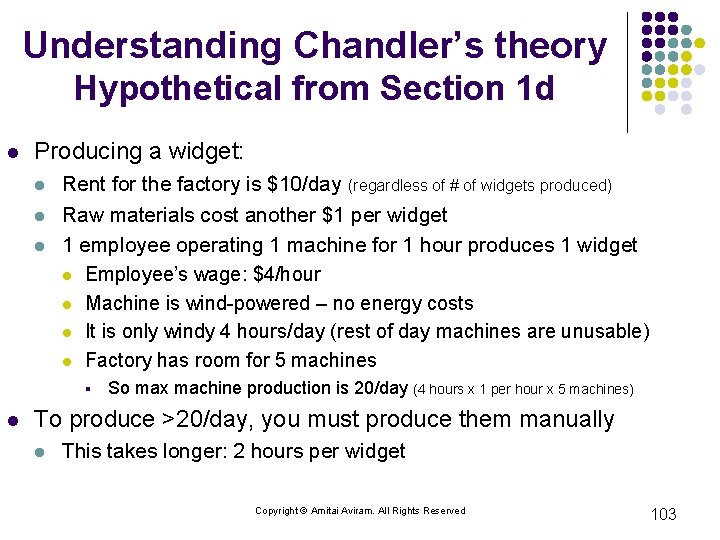 Understanding Chandler’s theory Hypothetical from Section 1 d l Producing a widget: l l