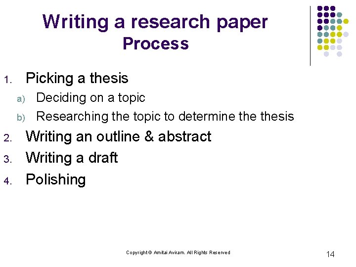 Writing a research paper Process Picking a thesis 1. a) b) 2. 3. 4.