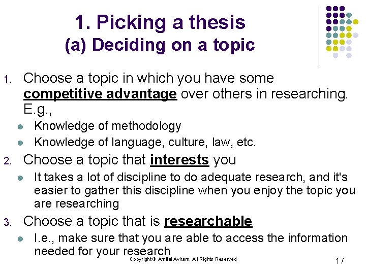 1. Picking a thesis (a) Deciding on a topic 1. Choose a topic in