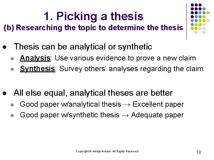 1. Picking a thesis (b) Researching the topic to determine thesis l Thesis can
