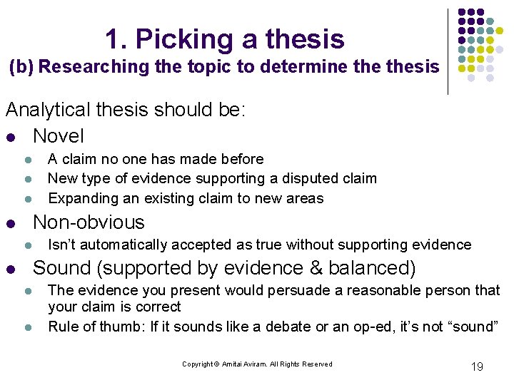 1. Picking a thesis (b) Researching the topic to determine thesis Analytical thesis should