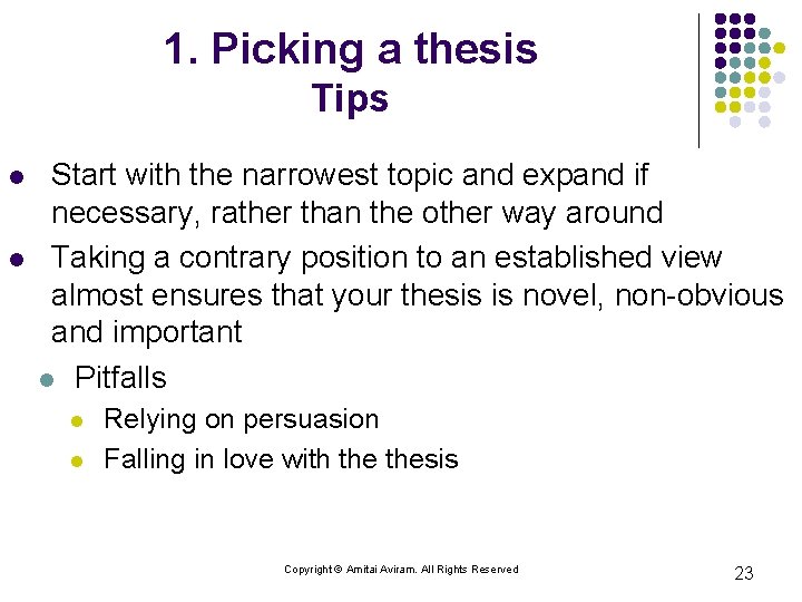 1. Picking a thesis Tips l l Start with the narrowest topic and expand