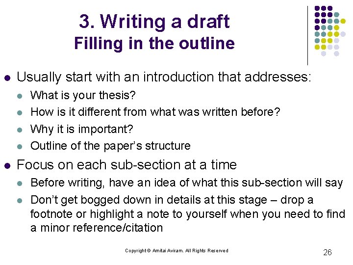 3. Writing a draft Filling in the outline l Usually start with an introduction