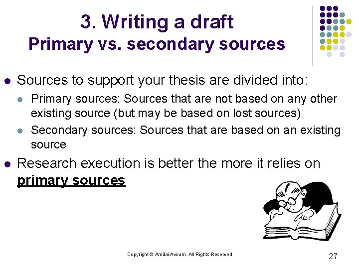 3. Writing a draft Primary vs. secondary sources l Sources to support your thesis