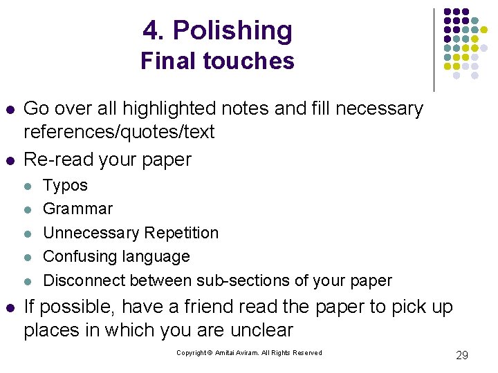 4. Polishing Final touches l l Go over all highlighted notes and fill necessary