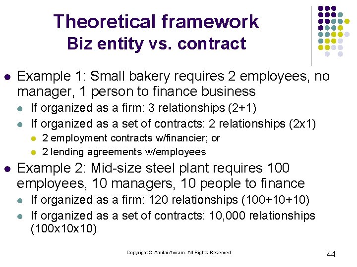 Theoretical framework Biz entity vs. contract l Example 1: Small bakery requires 2 employees,