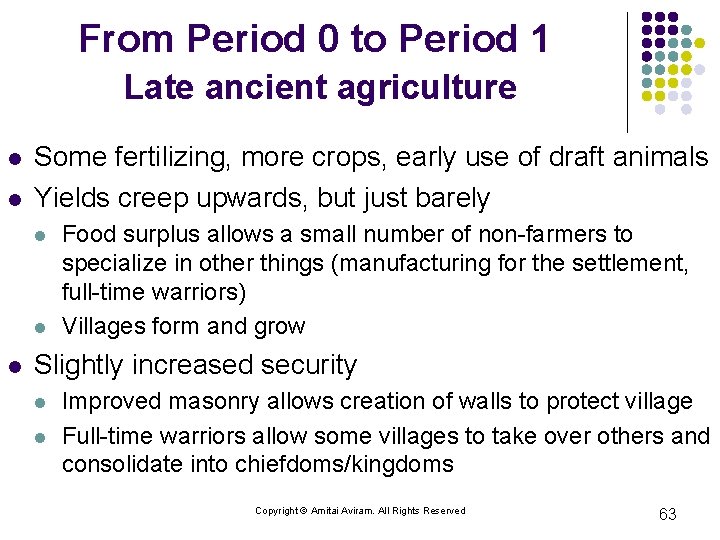 From Period 0 to Period 1 Late ancient agriculture l l Some fertilizing, more