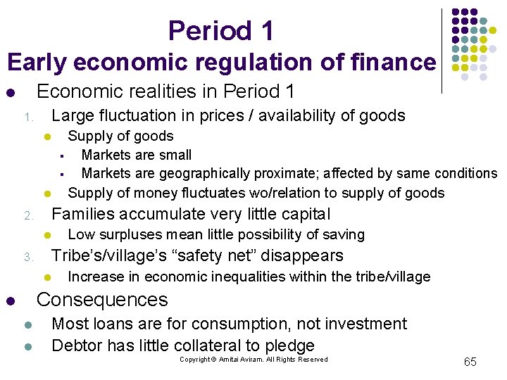 Period 1 Early economic regulation of finance Economic realities in Period 1 l Large