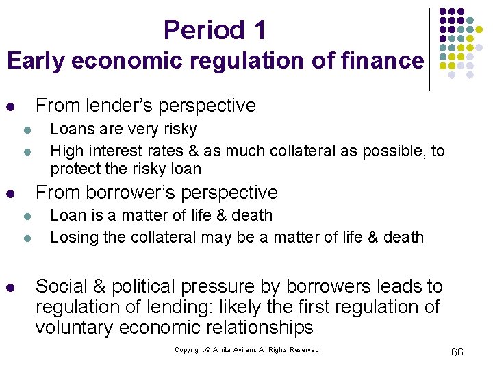Period 1 Early economic regulation of finance From lender’s perspective l l l From