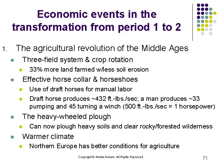 Economic events in the transformation from period 1 to 2 The agricultural revolution of