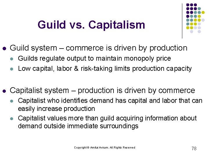 Guild vs. Capitalism l Guild system – commerce is driven by production l l