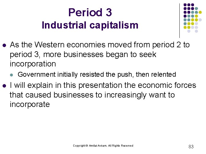 Period 3 Industrial capitalism l As the Western economies moved from period 2 to