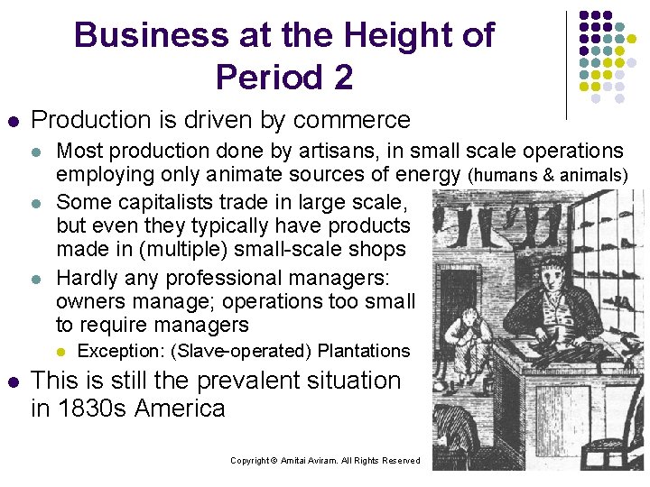 Business at the Height of Period 2 l Production is driven by commerce l