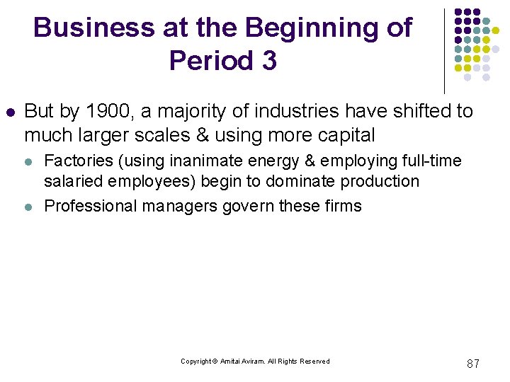 Business at the Beginning of Period 3 l But by 1900, a majority of