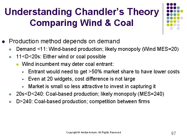Understanding Chandler’s Theory Comparing Wind & Coal l Production method depends on demand l