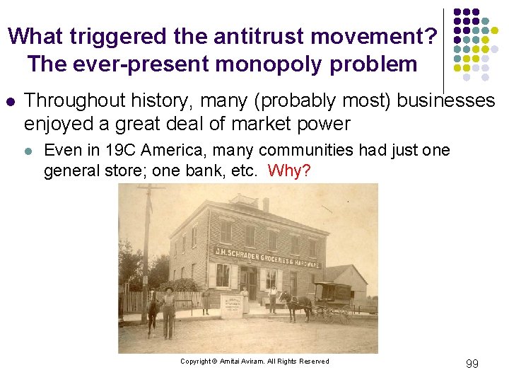 What triggered the antitrust movement? The ever-present monopoly problem l Throughout history, many (probably