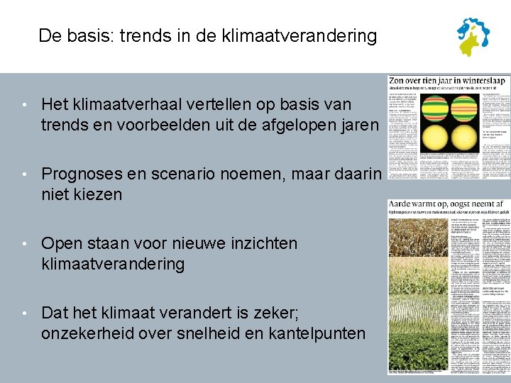 De basis: trends in de klimaatverandering • Het klimaatverhaal vertellen op basis van trends