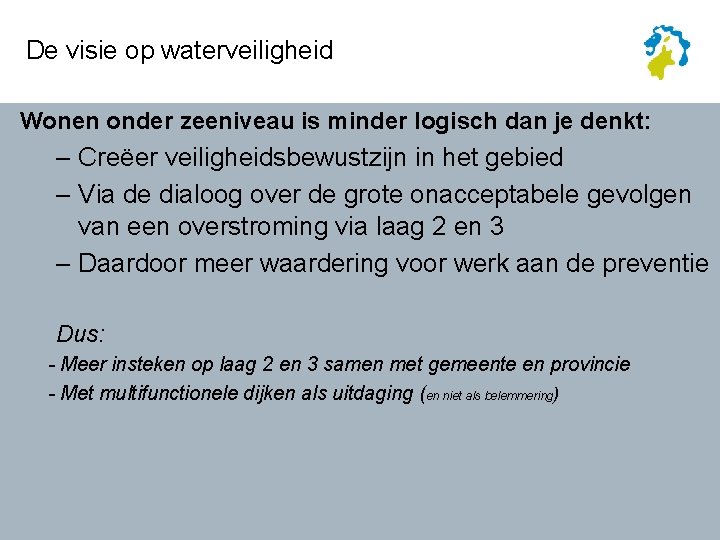 De visie op waterveiligheid Wonen onder zeeniveau is minder logisch dan je denkt: –