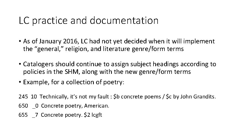 LC practice and documentation • As of January 2016, LC had not yet decided