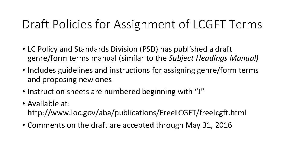 Draft Policies for Assignment of LCGFT Terms • LC Policy and Standards Division (PSD)