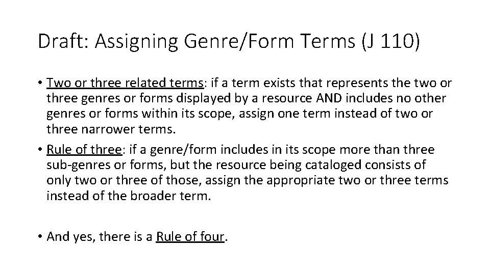 Draft: Assigning Genre/Form Terms (J 110) • Two or three related terms: if a
