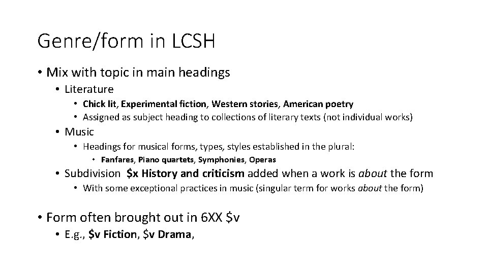 Genre/form in LCSH • Mix with topic in main headings • Literature • Chick