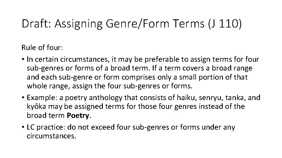 Draft: Assigning Genre/Form Terms (J 110) Rule of four: • In certain circumstances, it