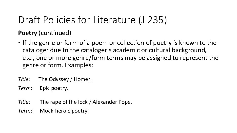 Draft Policies for Literature (J 235) Poetry (continued) • If the genre or form