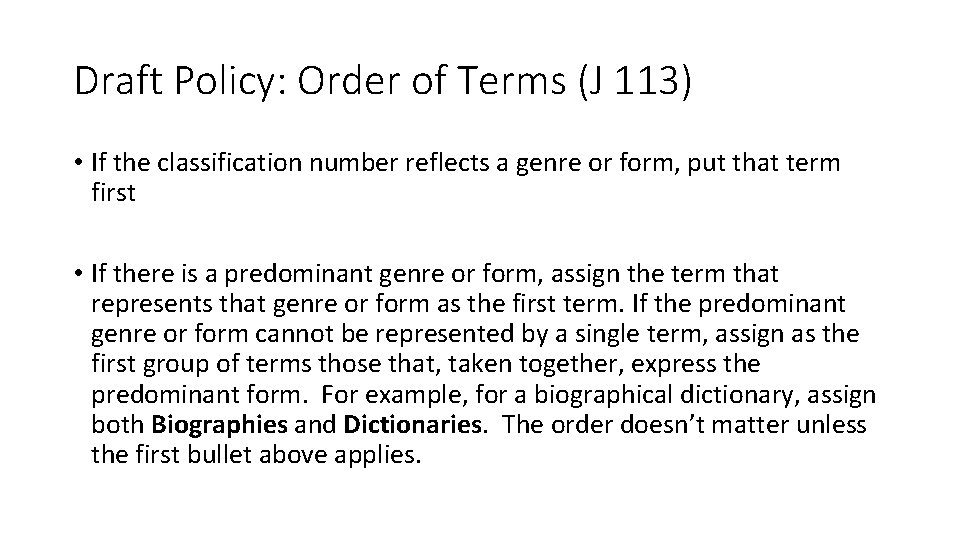 Draft Policy: Order of Terms (J 113) • If the classification number reflects a