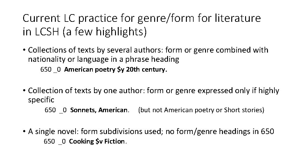 Current LC practice for genre/form for literature in LCSH (a few highlights) • Collections