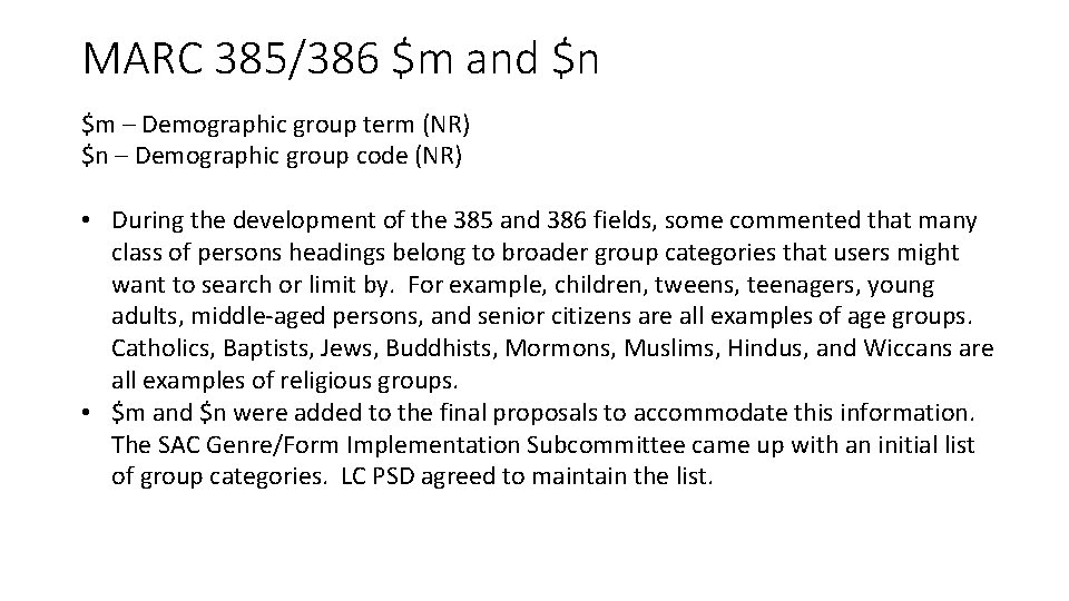 MARC 385/386 $m and $n $m – Demographic group term (NR) $n – Demographic