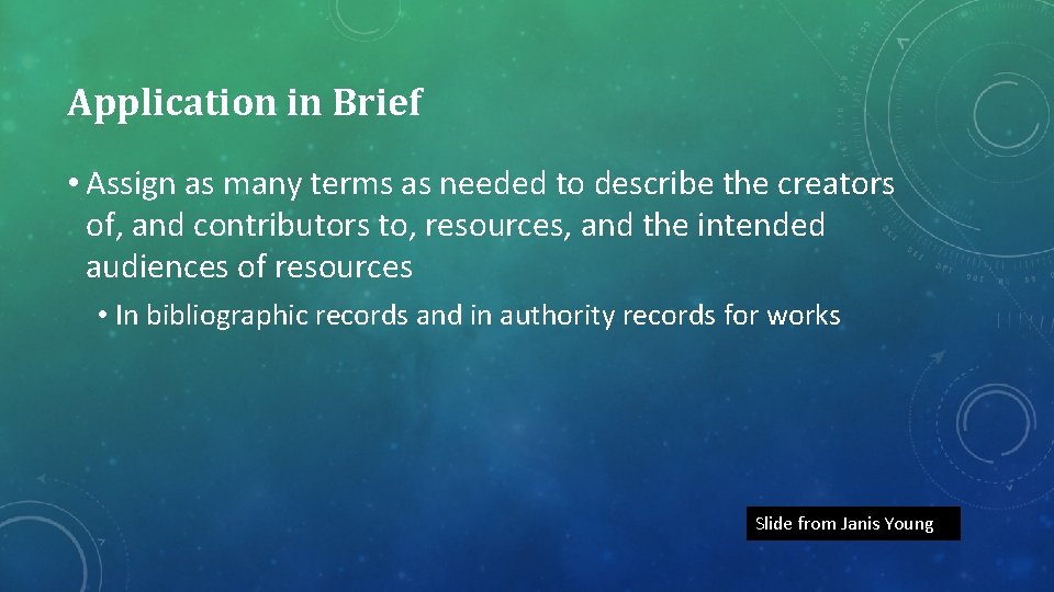Application in Brief • Assign as many terms as needed to describe the creators