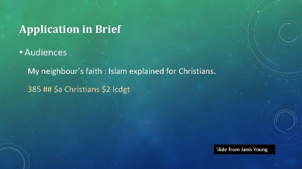 Application in Brief • Audiences My neighbour’s faith : Islam explained for Christians. 385