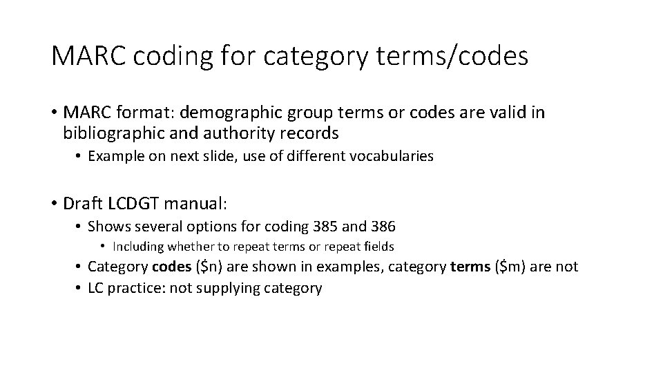 MARC coding for category terms/codes • MARC format: demographic group terms or codes are