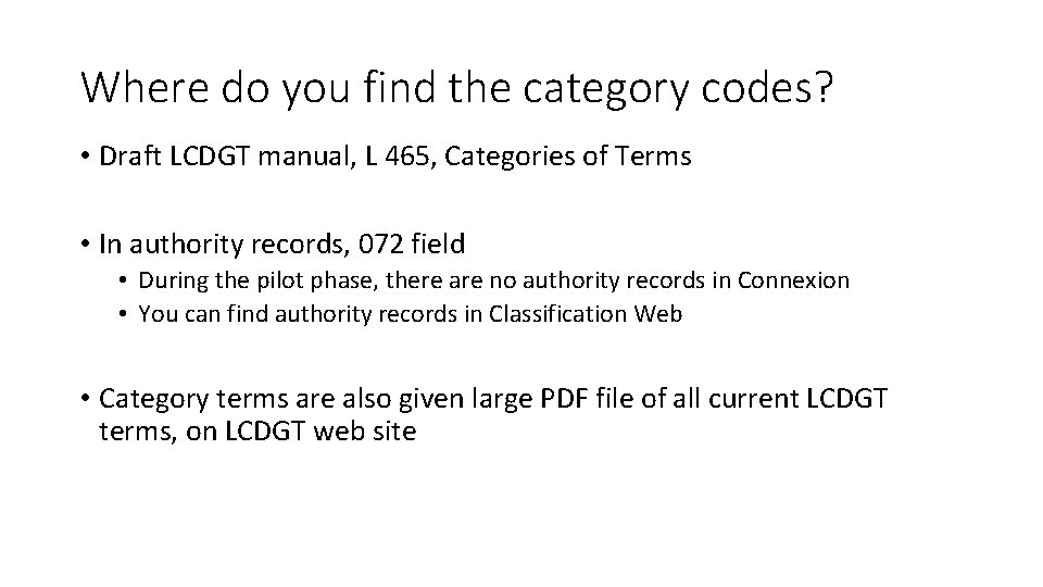 Where do you find the category codes? • Draft LCDGT manual, L 465, Categories