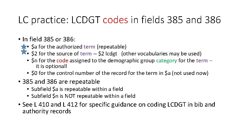 LC practice: LCDGT codes in fields 385 and 386 • In field 385 or