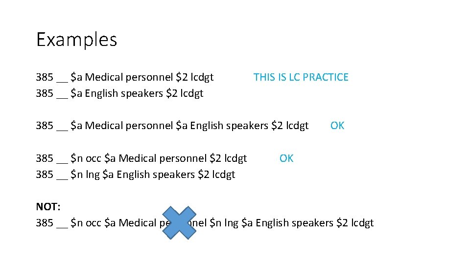 Examples 385 __ $a Medical personnel $2 lcdgt 385 __ $a English speakers $2